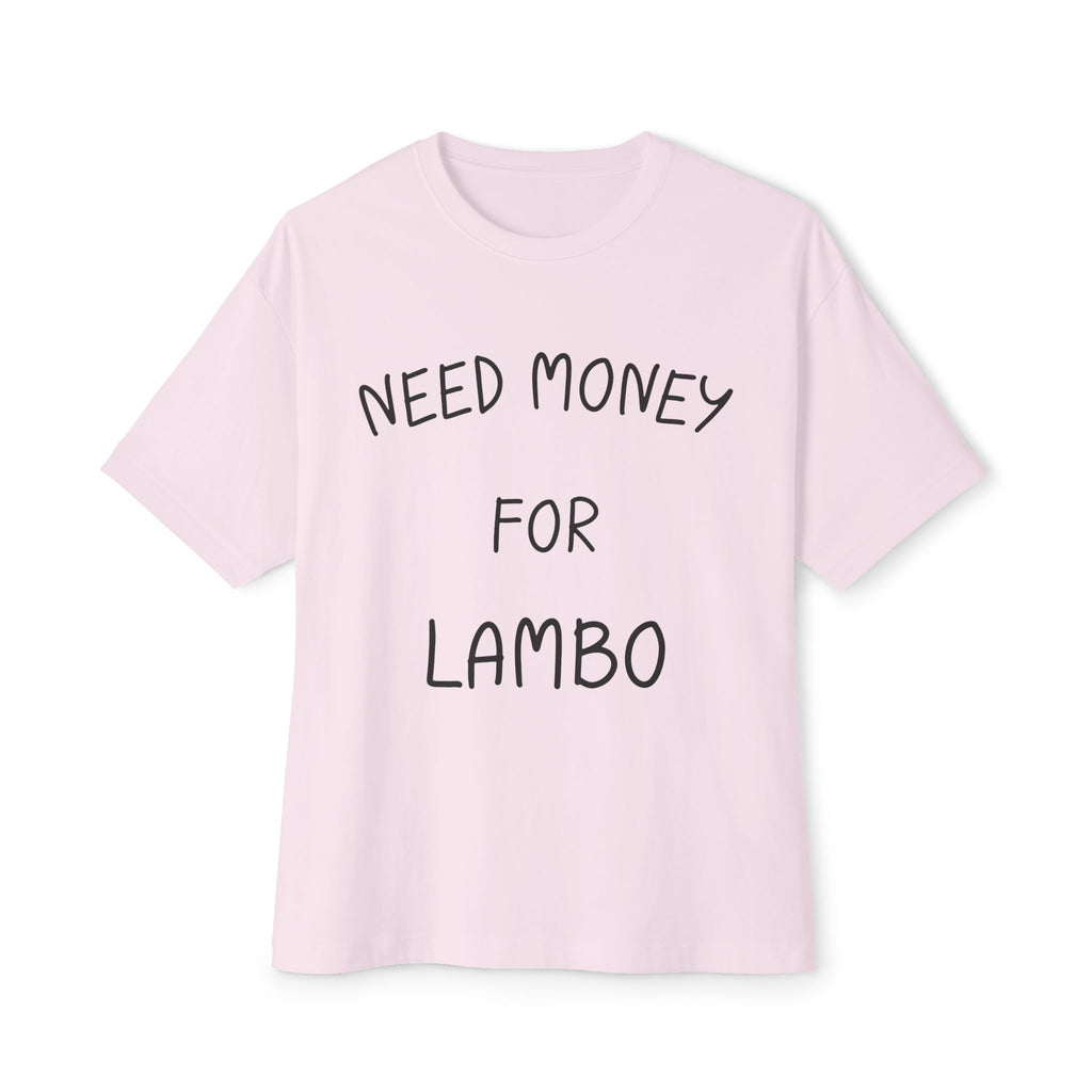"Need Money For Lambo"