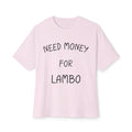 "Need Money For Lambo"