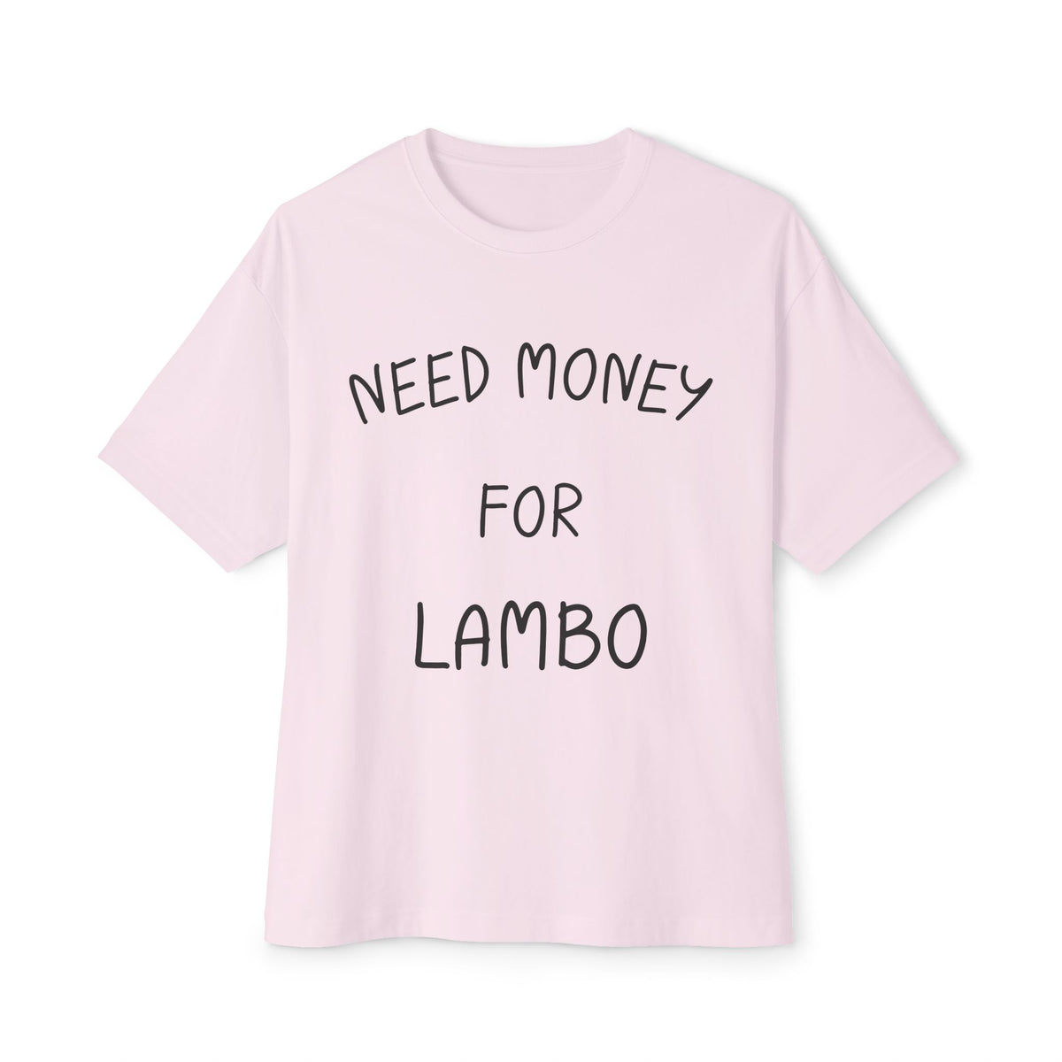 "Need Money For Lambo"