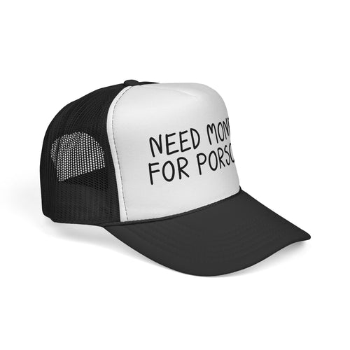 "Need Money For Porsche" hat