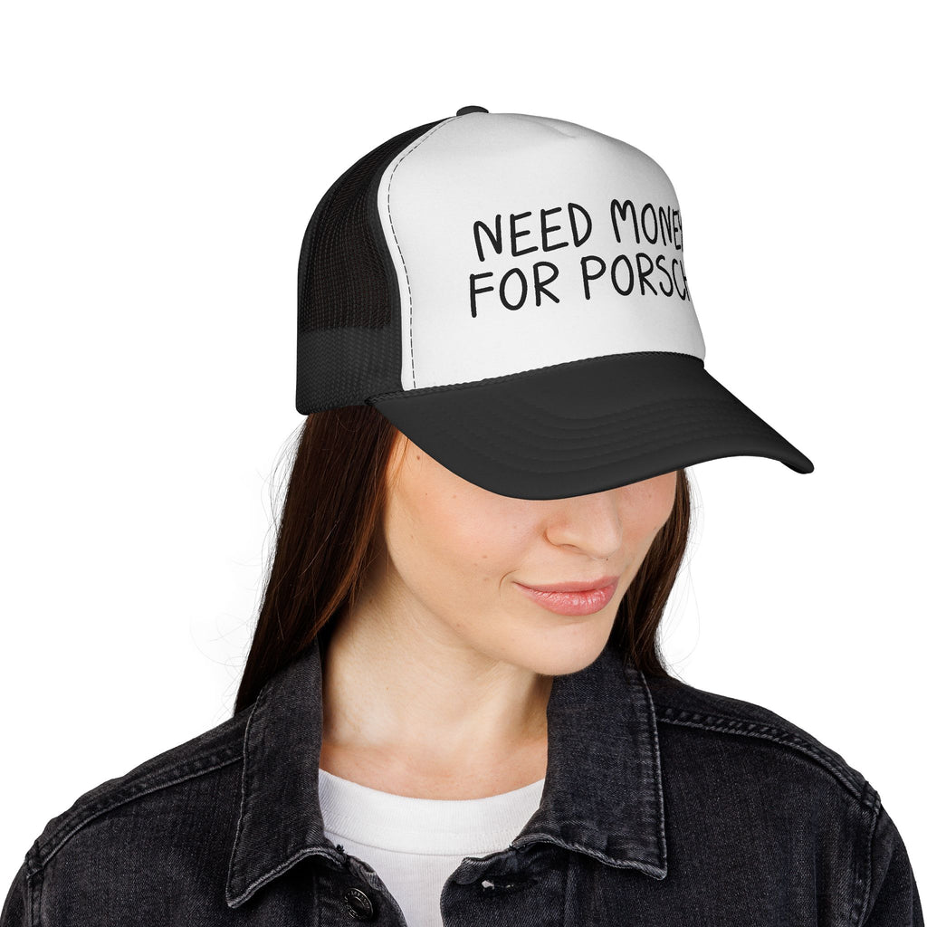 "Need Money For Porsche" hat