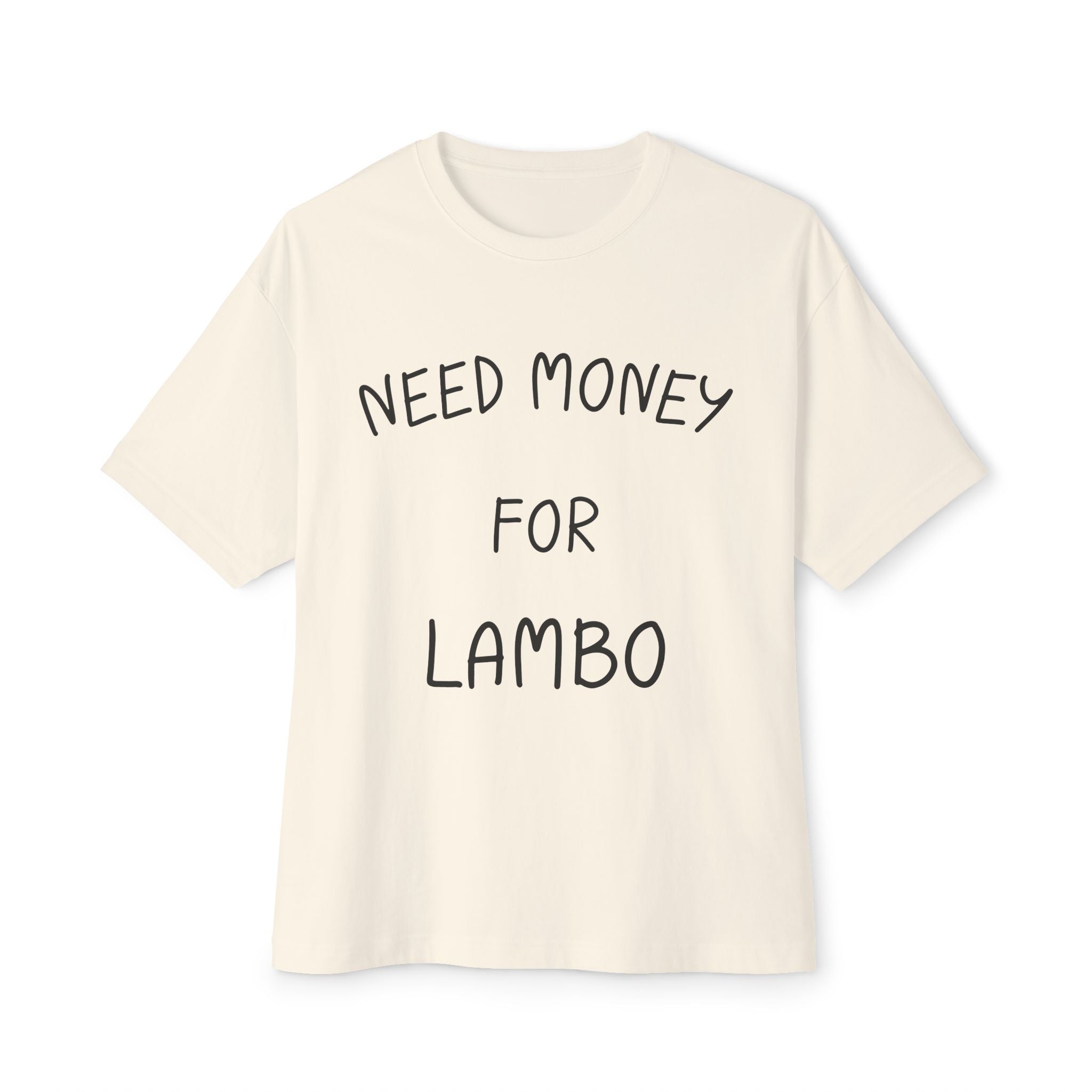 "Need Money For Lambo"