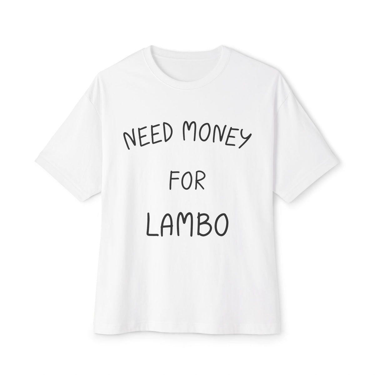 "Need Money For Lambo"