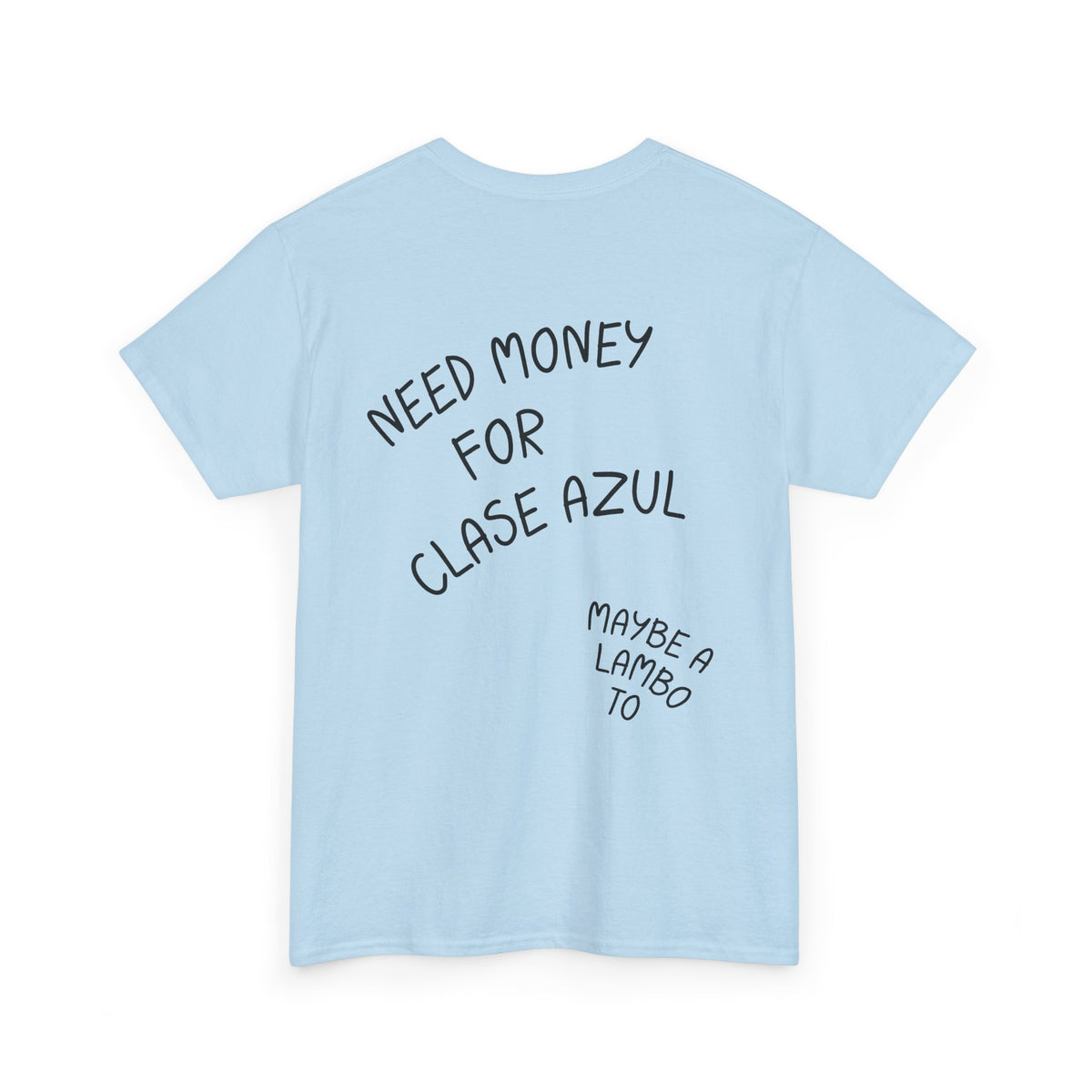 "Need Money for Clase Azul"